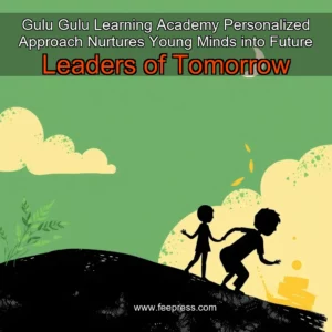 Read more about the article Gulu Gulu Learning Academy Personalized Approach Nurtures Young Minds into Future Leaders of Tomorrow