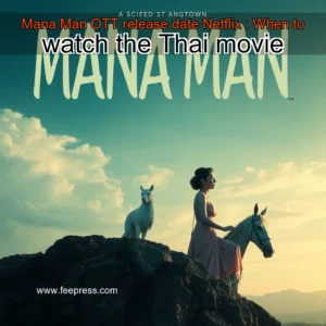 Read more about the article Mana Man OTT release date Netflix : When to watch the Thai movie