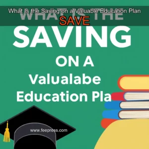 Read more about the article What Is the Saving on a Valuable Education Plan  SAVE