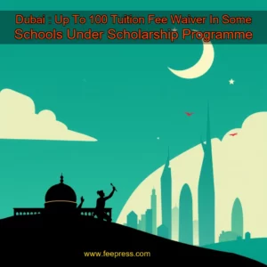 Read more about the article Dubai : Up To 100  Tuition Fee Waiver In Some Schools Under Scholarship Programme