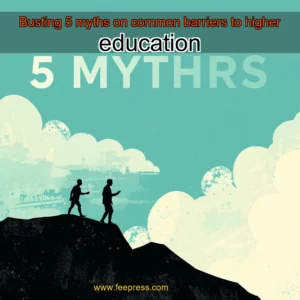 Read more about the article Busting 5 myths on common barriers to higher education