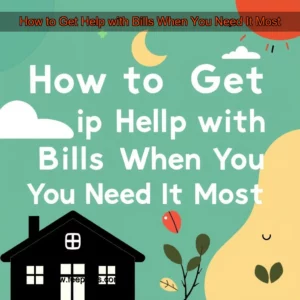 Read more about the article How to Get Help with Bills When You Need It Most
