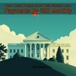 Artistic representation for New House Budget Could Push Student Loan Payments By 200 Monthly