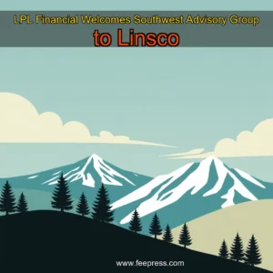 Read more about the article LPL Financial Welcomes Southwest Advisory Group to Linsco