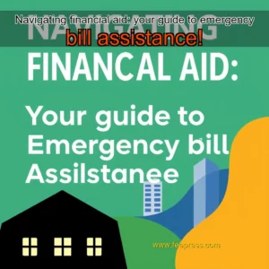 Read more about the article Navigating financial aid: your guide to emergency bill assistance!