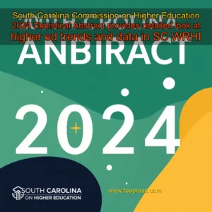 Read more about the article South Carolina Commission on Higher Education 2024 Statistical Abstract provides detailed look at higher ed trends and data in SC  WRHI