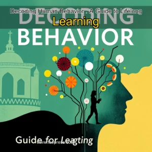 Read more about the article Decoding Human Behavior : A Guide to Lifelong Learning