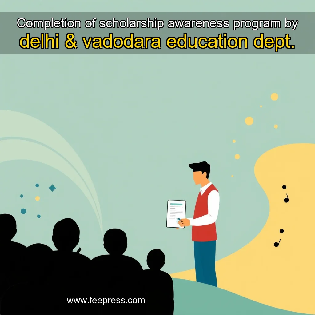 Read more about the article Completion of scholarship awareness program by delhi & vadodara education dept.