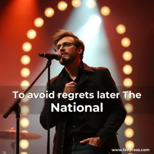 Artistic representation for To avoid regrets later The National