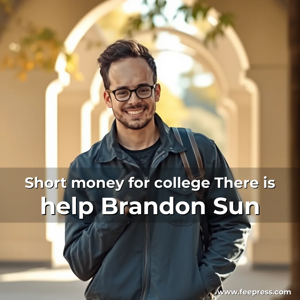 You are currently viewing Short money for college  There is help  Brandon Sun