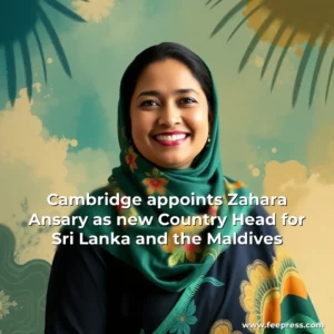 Read more about the article Cambridge appoints Zahara Ansary as new Country Head for Sri Lanka and the Maldives