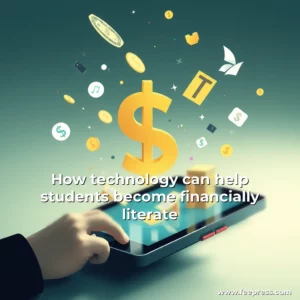 Artistic representation for How technology can help students become financially literate