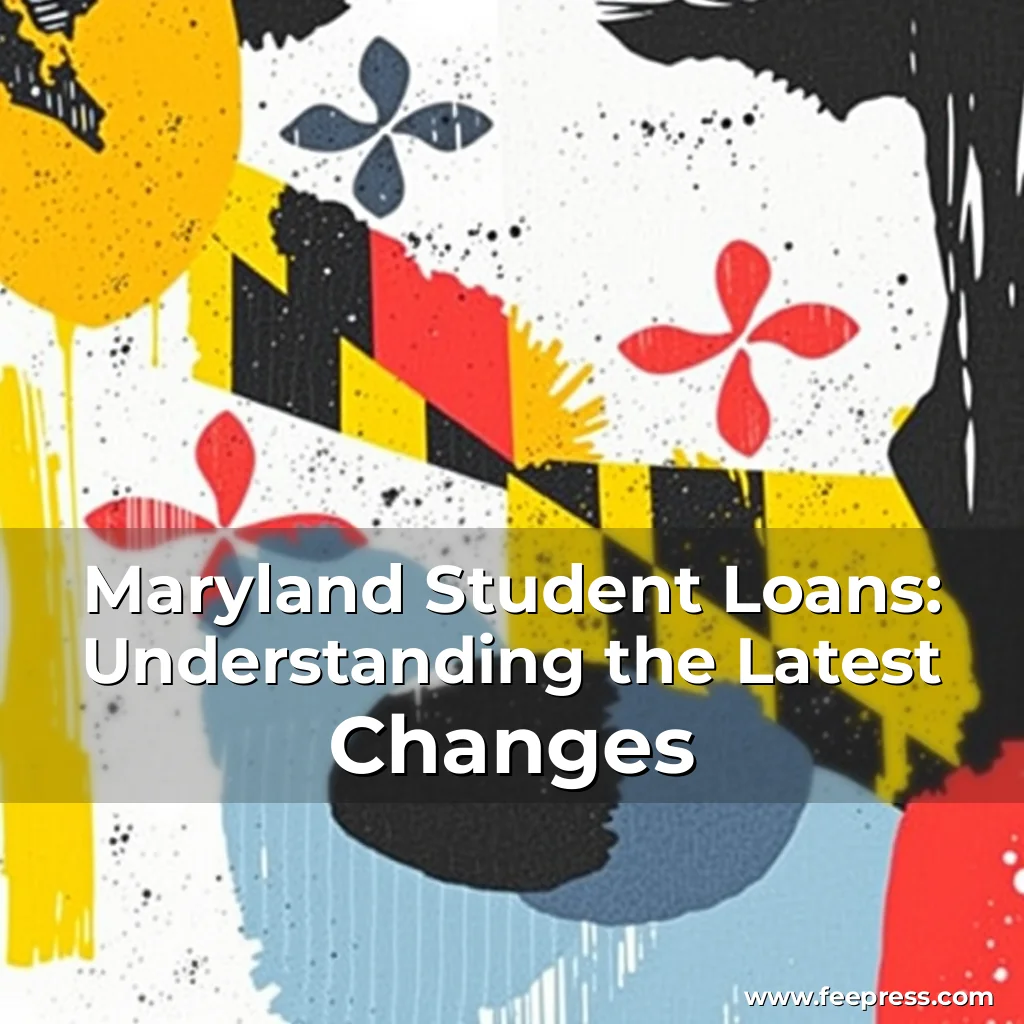 Artistic representation for Maryland Student Loans: Understanding the Latest Changes