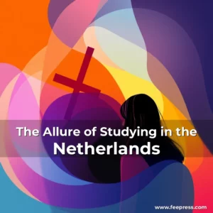 Read more about the article The Allure of Studying in the Netherlands